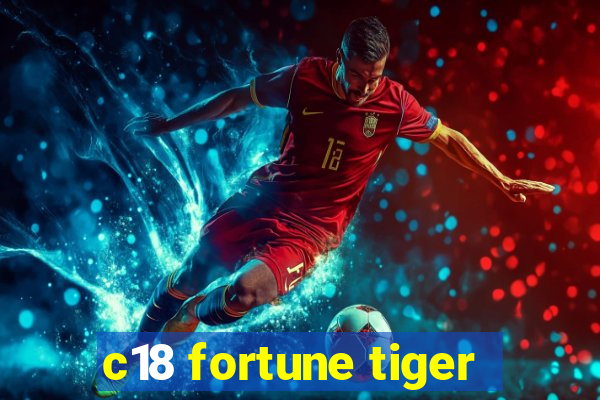 c18 fortune tiger